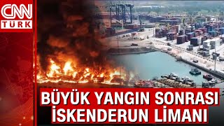İskenderun Limanı'nda yangın neden çıktı, nasıl söndürüldü?