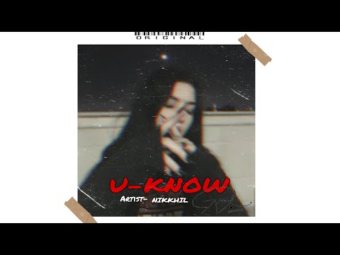 U know-Nikkhil-prod.by talhaali(official audio)lofisong|lofimusic|Hiphopjammu