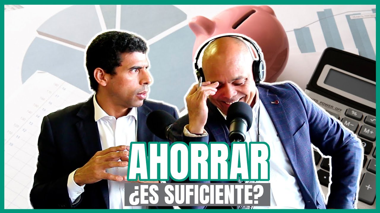 EP. 5 | AHORRAR: ¿es suficiente?