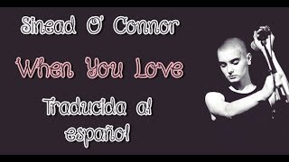 When You Love - Sinead O' Connor (Traducida al español)