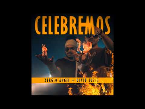 Sergio Angel, David Lopez - Celebremos (Radio edit)