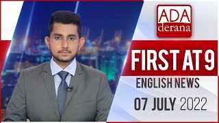 Ada Derana First At 9.00 - English News 07.07.2022