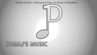 Climate Control - A Bouquet Of Hate, An Ocean Of Questions
