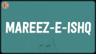 Mareez - E - Ishq (Lyrics) - Sharib Toshi, Arijit Singh