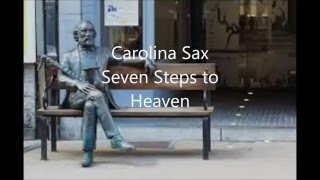 Carolina Sax - Seven Steps to Heaven