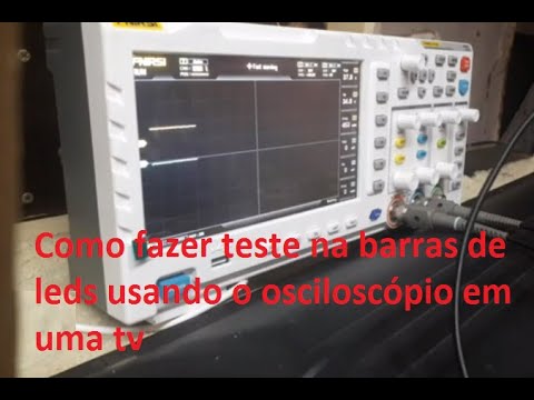 Como fazer teste na barras de leds usando o osciloscópio em uma tv
