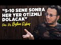 "5-10 Sene Sonra Her Yer Otizmli Dolacak" | Doç. Dr. Oytun Erbaş