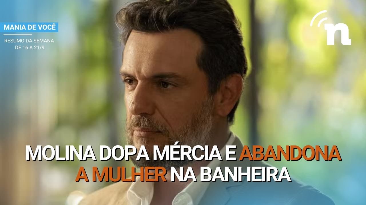 MANIA DE VOCÊ: RESUMO SEMANAL COMPLETO DE 16 A 21 DE SETEMBRO DE 2024