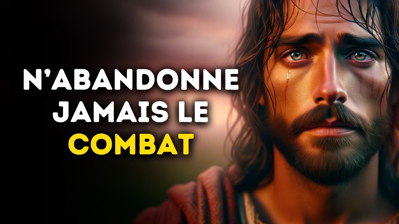 🔴 N'abandonne Jamais le Combat | Message de Dieu