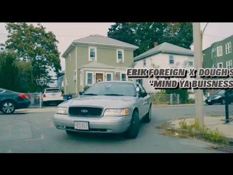 Erik Foreign X Dough Savage "MIND YA BUSINESS" (Official Video)