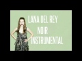 Lana Del Rey Noir Instrumental