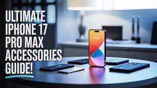 Ultimate iPhone 17 Pro Max Accessories Guide! ✅
