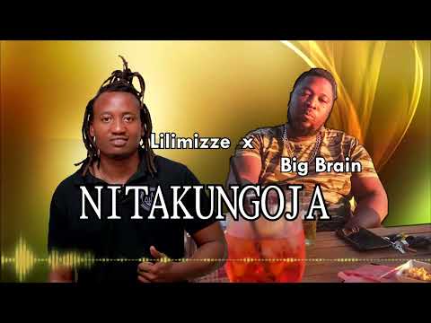 NITAKUNGOJA - BIG BRAIN X LIL MIZZE