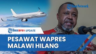 Pesawat yang Ditumpangi Wakil Presiden Malawi Hilang Misterius, Saksi Menduga Jatuh di Hutan