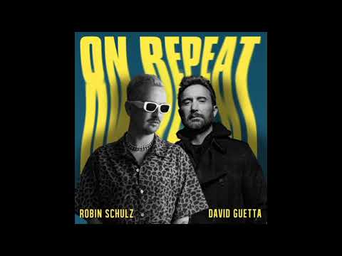 Robin Schulz & David Guetta - On Repeat