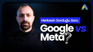 Google Ads vs Meta Ads - Hangisini Seçmelisin?