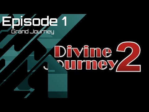 [Divine Journey] [2 Episode 1] [Grand Spawn]
