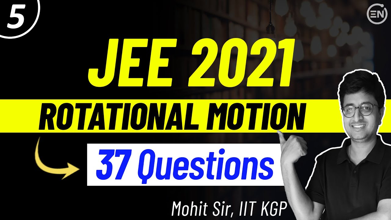 JEE 2021 Solution Series | Rotational Motion | JEE Physics | Chapter Wise Solution