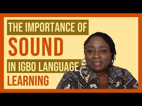 Igbo Learners tip: Importance of Sound in Igbo Language learning