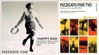HAPPY SAD (Cornelius Rock &amp; Roll Circus Version) - PIZZICATO FIVE