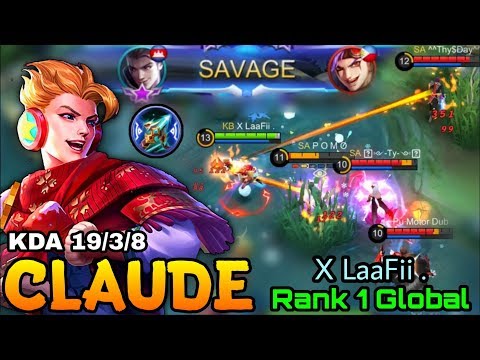 SAVAGE!! Claude Insane 19 Kills - Top 1 Global Claude X LaaFii . - Mobile Legends
