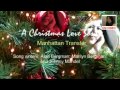 A Christmas Love Song with lyrics by Manhattan ...
