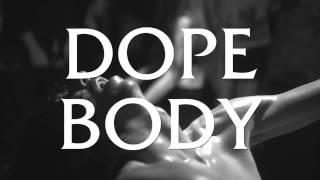 Dope Body 