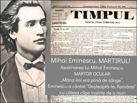 Asasinarea lui Eminescu:"Mâna îmi era plină de sânge"A cântat "Deșteaptă-te Române"înainte de a muri
