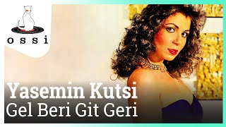 Yasemin Kutsi / Gel Beri Git Beri