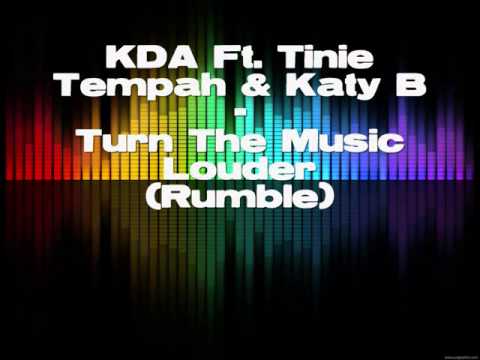 KDA FT. Tinie Tempah & Katy B - Turn The Music Louder (Rumble) [Fast Forward]