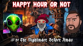 Happy Hour Or Not #59 The Nightmare Before Xmas