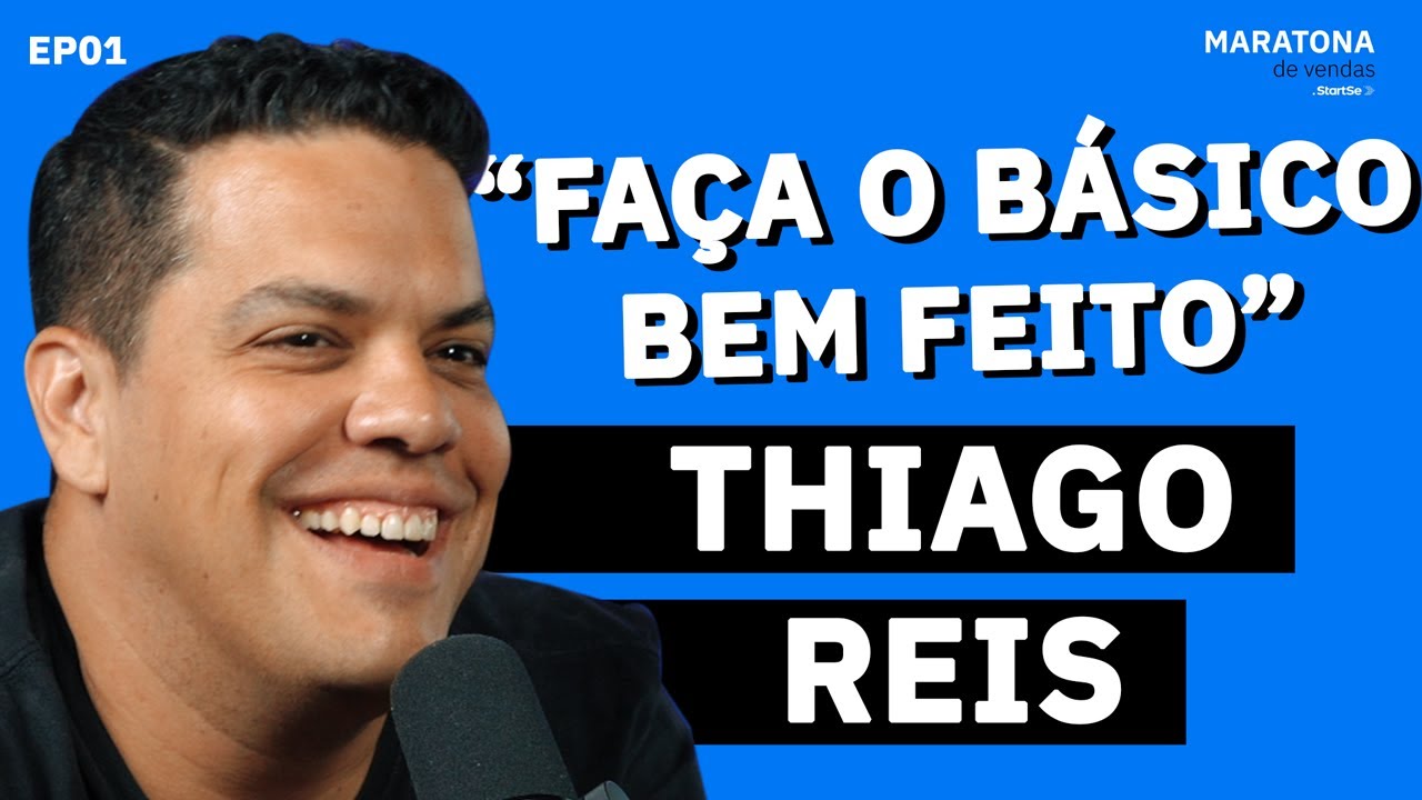 TÉCNICAS DE VENDAS ESSENCIAIS com THIAGO REIS | MARATONA DE VENDAS #01