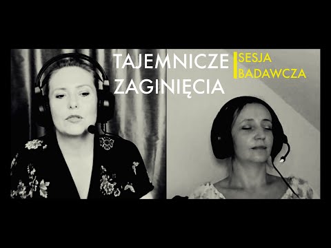 260-PL Tajemnicze zaginięcia - Sesja Badawcza - Aneta Pietrzak Hipnoza Regresyjna