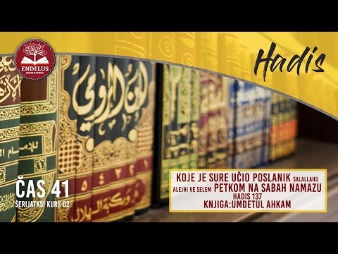 Koje je sure učio Poslanik صلى الله عليه وسلم na sabah namazu petkom (Hadis 137) | Čas 41 U. Ahkam |