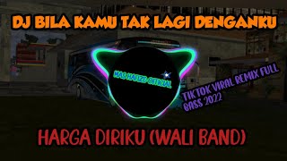 Download lagu DJ BILA KAMU TAK LAGI DENGANKU HARGA DIRIKU VIRAL ... mp3