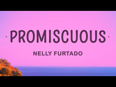 Nelly Furtado - Promiscuous (Lyrics) ft. Timbaland