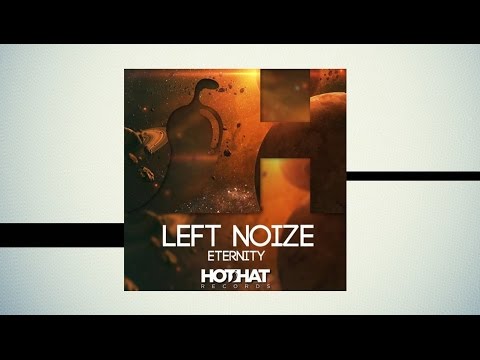 Left Noize - Eternity [Hot Hat Records]
