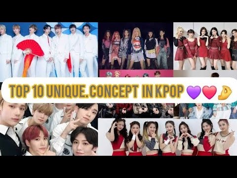 TOP 10 UNIQUE CONCEPT IN KPOP #kpopnews 