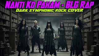 Download lagu Nanti Ko Paham - BLG RAP - By Request ||💀Dark Symphonic Rock Cover by Viema Metal Forge🔥 mp3