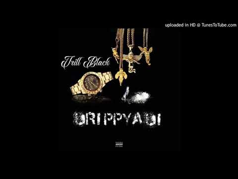 TrillBlack- Drippyadi