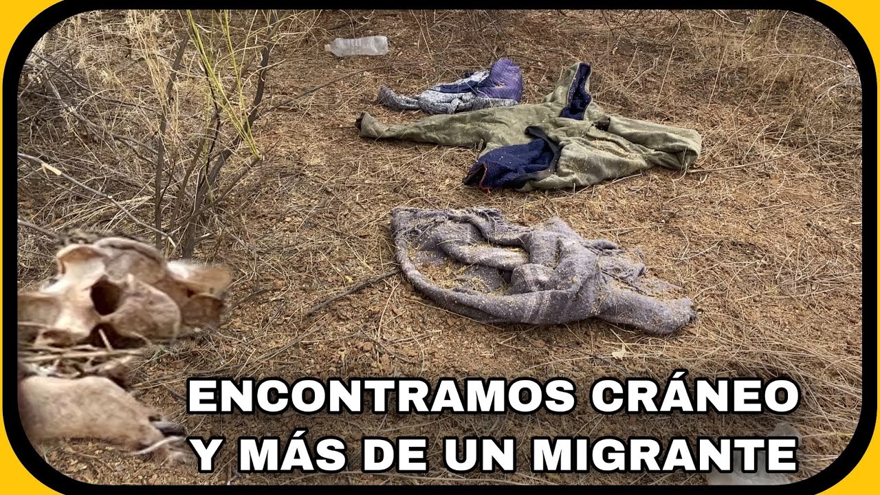 EN BUSCA DE UN MIGRANTE PERDIDO NOS ENCONTRAMOS CON RESTOS DE HUESOS Y CRANEO EN EL DESIERTO