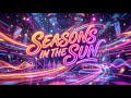 Seasons In The Sun Remix LyraFizz Techno Dance Remix