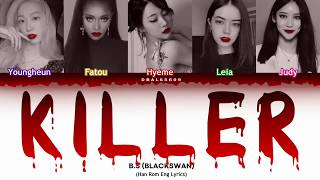 BLACKSWAN - Killer (remix ver.) Color Coded Lyrics (How would BS sing to this song)