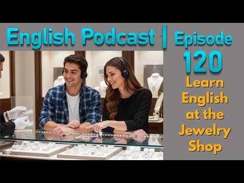 Jewelry Shopping | Learn English QUICKLY with SMART Podcast | Episode 120