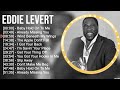 E D D I E L E V E R T Full Album 2023 Top 10 Best Songs Greatest Hits