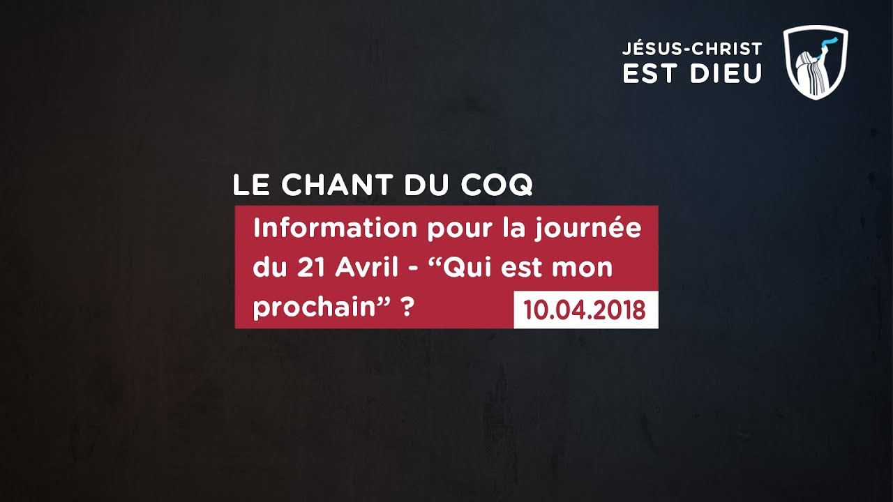 Thumbnail of video: Information pour la journée du 21 Avril - Qui est mon prochain ?