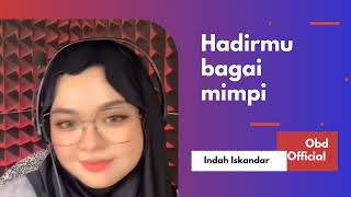 Download lagu HADIRMU BAGAI MIMPI - INDAH ISKANDAR - OBD mp3 Download lagu HADIRMU BAGAI MIMPI - INDAH ISKANDAR - OBD mp3