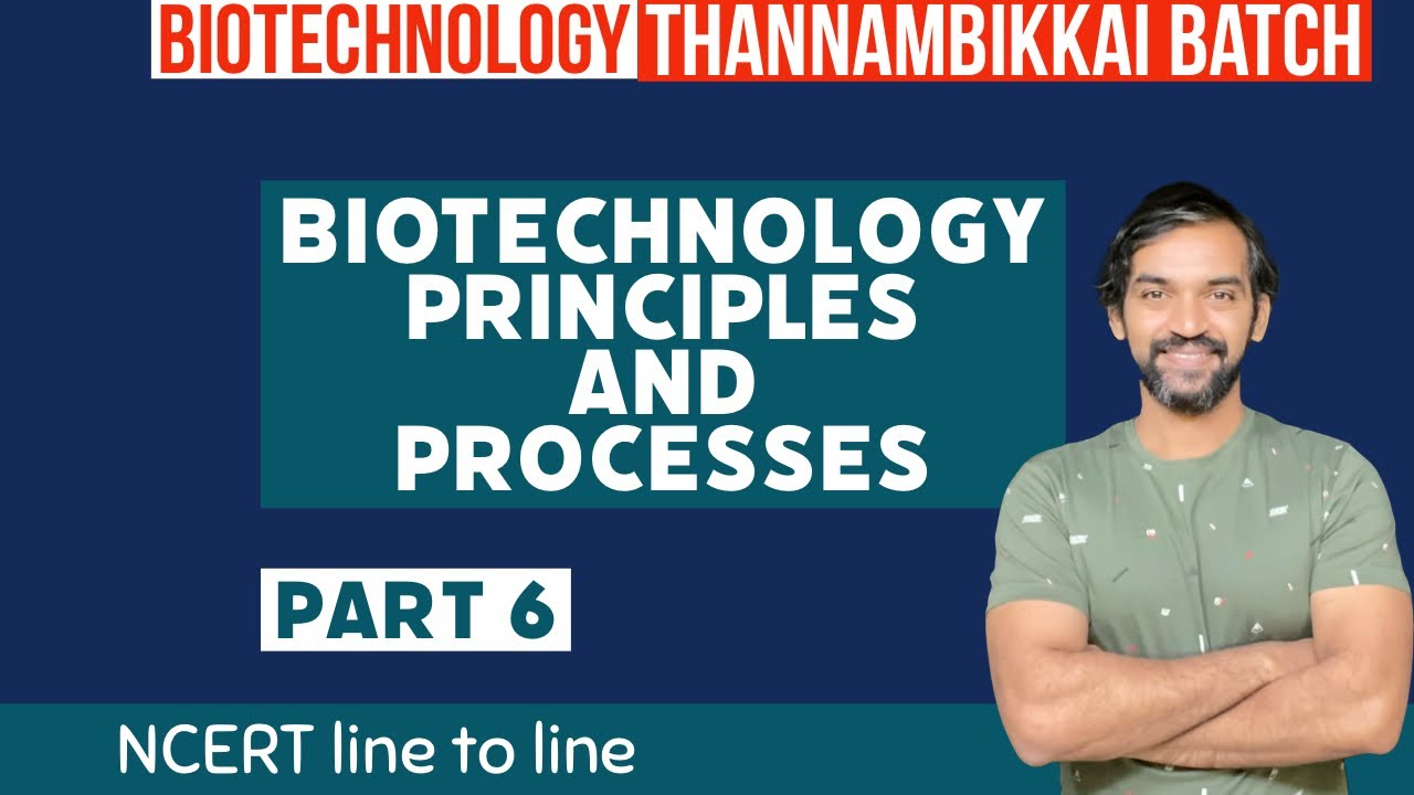 Biotechnology Principles and Processes | Part 6 | NCERT Line to Line | Thannambikkai Batch