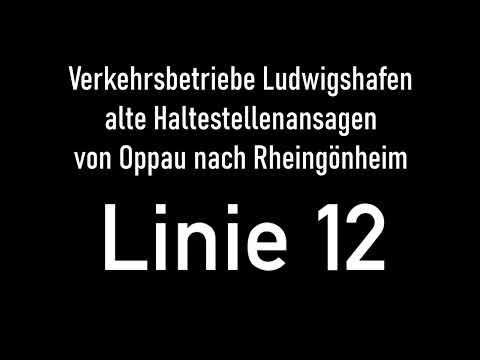 Straßenbahn Ludwigshafen (VBL) - alte Ansagen der Linie 12 (Dorothee Roth)