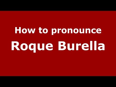 How to pronounce Roque Burella (Spanish/Argentina) - PronounceNames.com